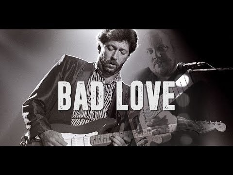 Bad Love - Eric Clapton - Dave Locke
