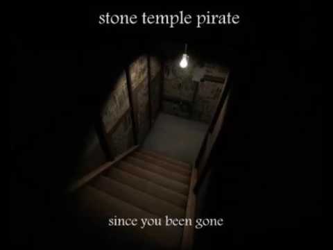 stone temple pirate - since you been gone