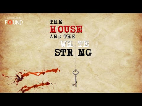 The House and The White String