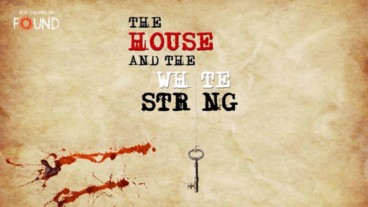 The House and the White String | Official Trailer | Stream for FREE on FOUND