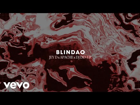 Jey D, Apache, DJ Dever - Blindao