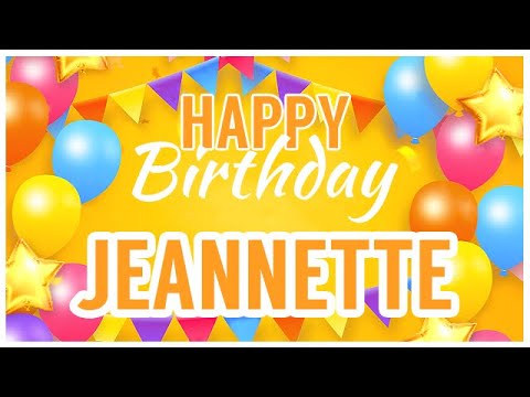 🎂 Happy Birthday Jeannette! 🎉 It's Your Special Day 🥳