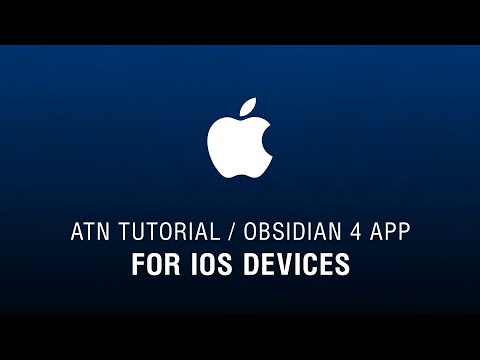 ATN Obsidian 4 App for iOS Devices - How To Guide