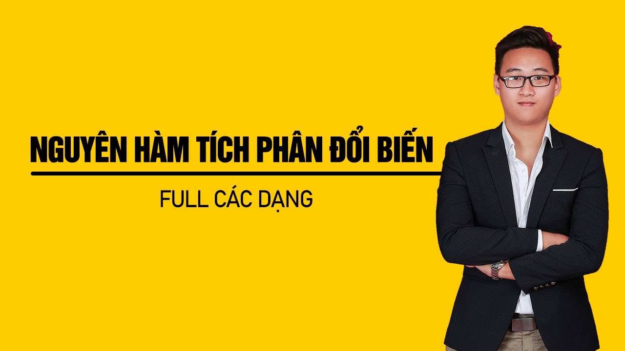 NGUYÊN HÀM TÍCH PHÂN ĐỔI BIẾN (CHỮA BÀI TẬP TRẮC NGHIỆM)
