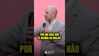 Esses são os motivos de vezes que Deus não nos guarda da INVEJA