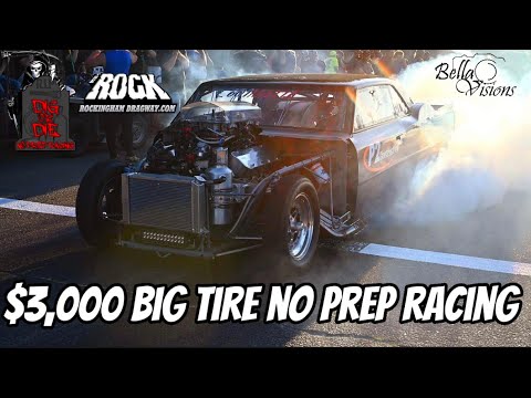 Dig or Die 3: Big Tire No Prep Racing at Rockingham Dragway