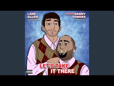Let's Take It There (feat. Danny Towers)