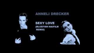 Anneli Drecker - Sexy Love (Bluefish Haifilm Remix