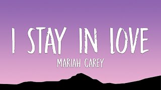 Mariah Carey - I Stay In Love (Lyrics)