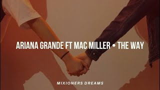 Ariana Grande ft Mac Miller • The Way (Sub.Español)