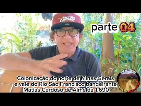 COLONIZAÇÃO DO NORTE DE MINAS PELO MATIAS CARDOSO..ITACARAMBI MG#historiadobrasilcolonia