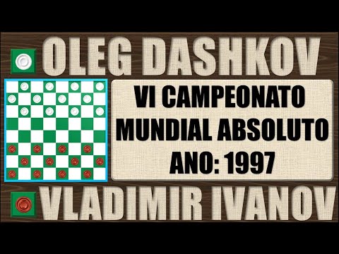 CLÁSSICOS DO JOGO DE DAMAS - OLEG DASHKOV VS VLADIMIR IVANOV