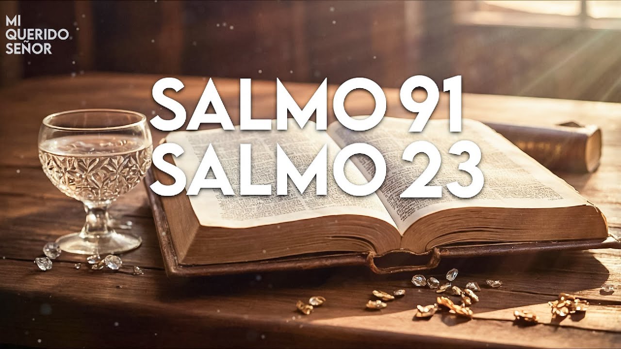 Salmo 23 Y Salmo 91: ¡¡Las dos oraciones más poderosas de la Biblia!!