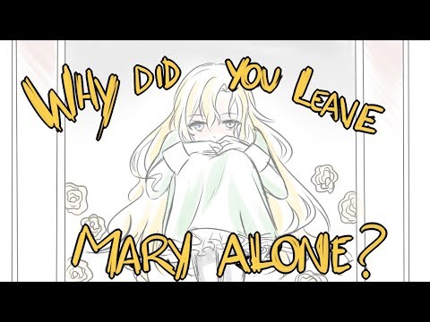 Why Did You Leave Mary Alone? (IB Animatic)