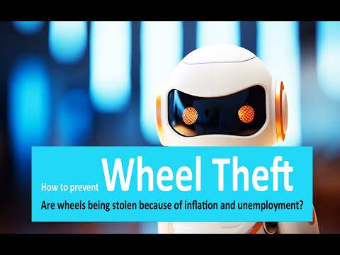 wheel theft, Are wheels being stolen because of inflation and unemployment? How to prevent it?