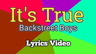 It&#39;s True - Backstreet Boys (Lyrics Video)