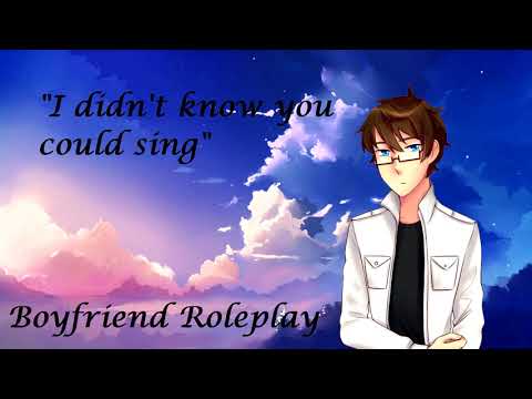 "I didn't know you could sing." Boyfriend Roleplay Asmr