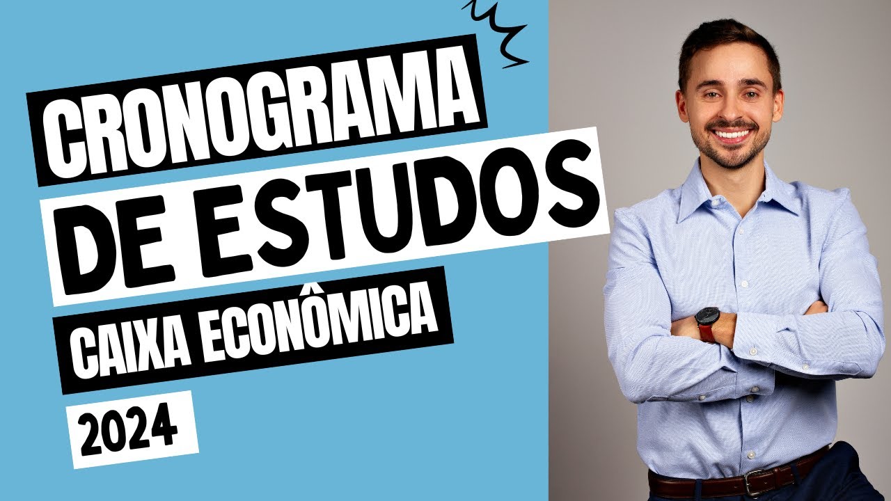 Cronograma de Estudos CAIXA - Concurso 2024 - Plano de Estudos