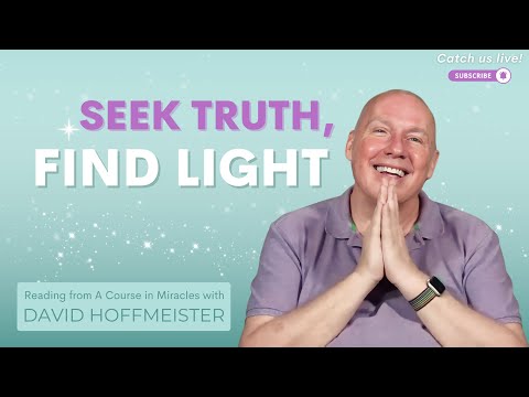 No One Can Fail to Find the Truth – ACIM Lesson 131 with David Hoffmeister