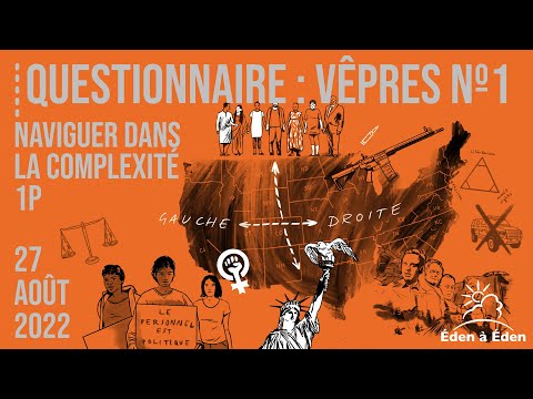 2022 Août Questionnaire Vêpres : 1. CME - Naviguer dans la complexité 1P - 27/08/2022