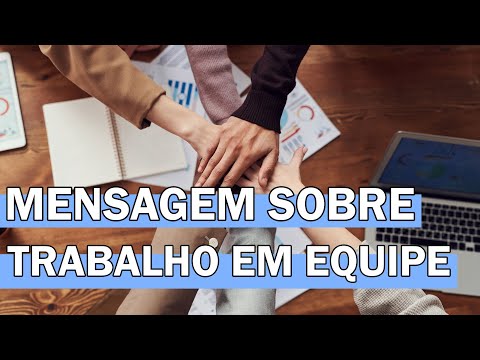 MENSAGEM SOBRE TRABALHO EM EQUIPE