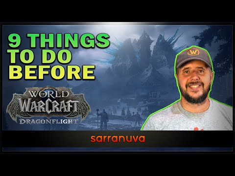 9 Things to Do Before World of Warcraft (WoW) Dragonflight