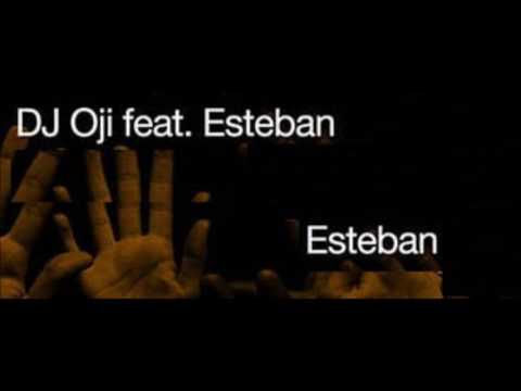 DJ Oji feat. Esteban - Esteban