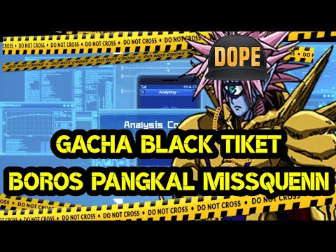 GACHA BLACK TIKET, BOROS PANGKAL MISSQUENN