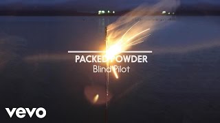 Blind Pilot - Packed Powder (Official Lyric Video)
