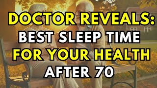 What Time Should The Elderly Go to Bed After 70 For Better Health? The Doctor Answer