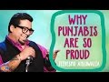 Why Punjabis Are So Proud | Jeeveshu Ahluwalia | Comedy Munch