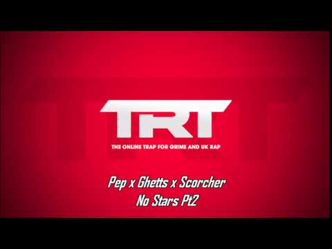 Pep x Ghetts x Scorcher - No Stars Pt2