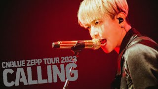 CNBLUE [씨엔블루] -  『ZEPP TOUR 2023 ～CALLING～ ＠ TOKYO GARDEN THEATER』 (2023) [Live Concert] ft. 정용화