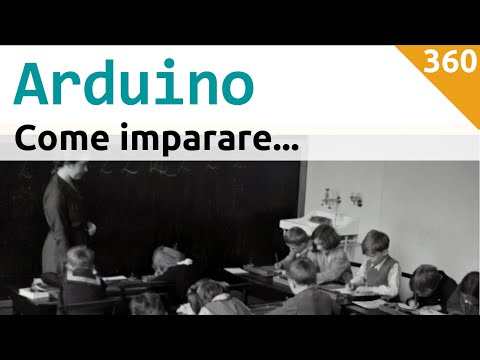 Come imparare a usare Arduino? - Video 360
