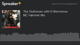 Tha Outhouse with D Marvelous - DJ Cali MC Hammer Mix