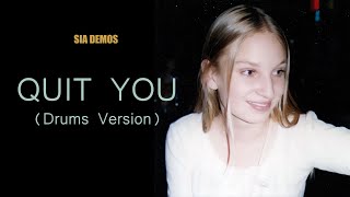 Sia - Quit You (Demo)