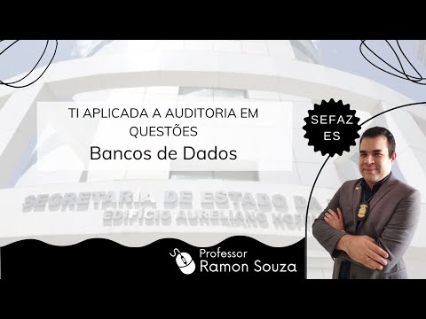 SEFAZ-ES - TI aplicada a auditoria - Bancos de Dados