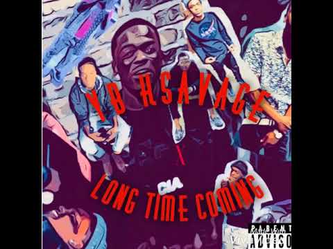 YB KSAVAGE “Long Time Comin” (Official Audio)