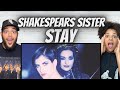 HOLY COW! FIRST TIME HEARING Shakespears Sister -  Stay REACTION