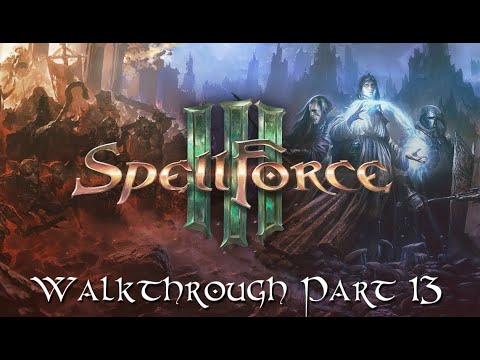 SpellForce 3 Walkthrough Part 13 - The Impenetrable Cage