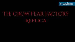 The Crow Fear Factory Replica