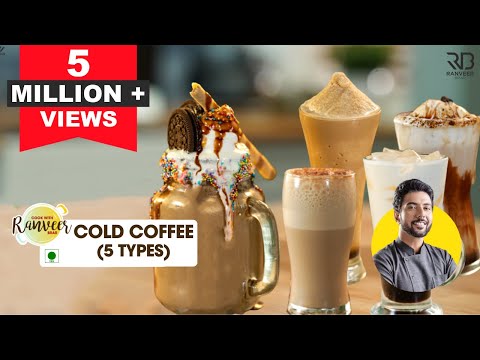 5 Types Cold Coffee | कोल्ड कॉफ़ी घर पर कैफ़े जैसे | Freakshake - Mocha - Iced Coffee | Chef Ranveer