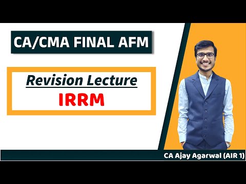IRRM (INTEREST RATE RISK MANAGEMENT) Revision | CA/CMA Final AFM/SFM | CA Ajay Agarwal AIR 1