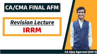IRRM (INTEREST RATE RISK MANAGEMENT) Revision | CA/CMA Final AFM/SFM | CA Ajay Agarwal AIR 1