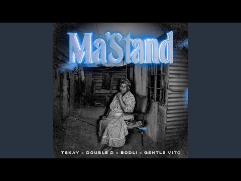 Ma'Stand (feat. Tskay de Musiq & Bodli)