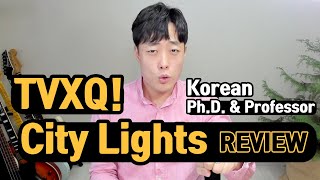 TVXQ! City Lights Reaction and Review