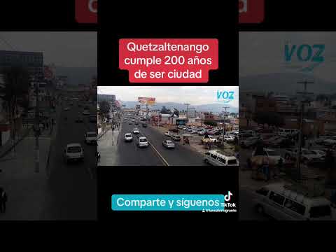 200 años de ser ciudad: Quetzaltenango #quetzaltenango #guatemala #lavozdelinmigrante