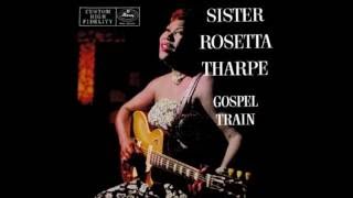 Sister Rosetta Tharpe- Ninety Nine and One Half Won't Do