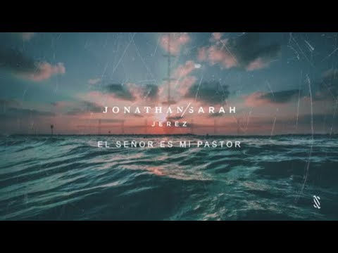 El Señor Es Mi Pastor - Jonathan & Sarah Jerez