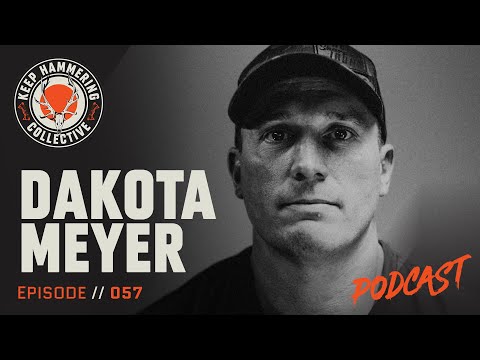 Dakota Meyer | Keep Hammering Collective | Episode 057